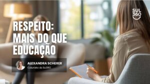 Respeito: mais do que educação | Um olhar da psicanálise