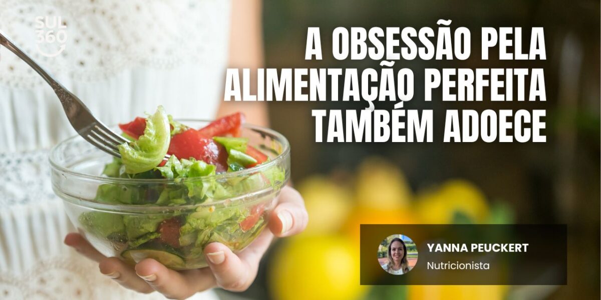 A obsessão pela alimentação perfeita também adoece