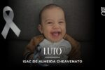 Nota de falecimento: Isac de Almeida Cheavenato, aos 4 meses de idade